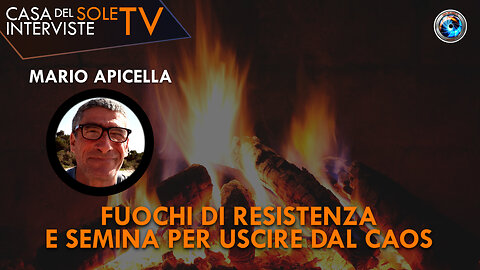 Mario Apicella: fuochi di resistenza e semina per uscire dal caos