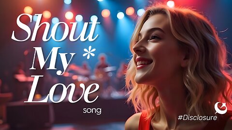 Shout My Love (Official Music Video) - I Love This World with Every Breath I Take #disclosure