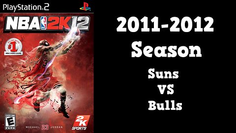 NBA 2K12 | Association Mode 2011-2012 | Suns VS Bulls