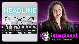 'Intentional' Live Season 1, Ep. 87: 3-20-2025 -- "Headline News"