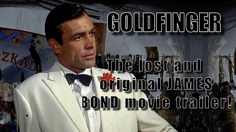 Goldfinger - the original lost and found James Bond movie trailer!
