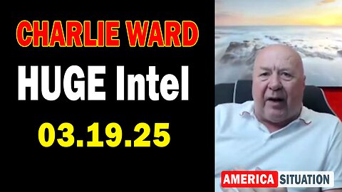 Charlie Ward HUGE Intel Mar 19: "Charlie Ward Daily News With Paul Brooker & Anthony Webber"