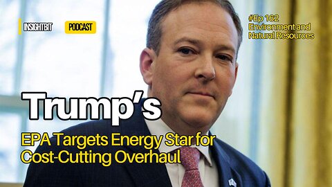 Trump’s EPA Targets Energy Star for Cost-Cutting Overhaul