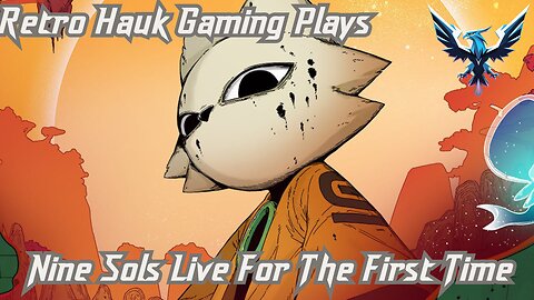 Retro Hauk Gaming Plays: Nine Sols For The First Time Live.