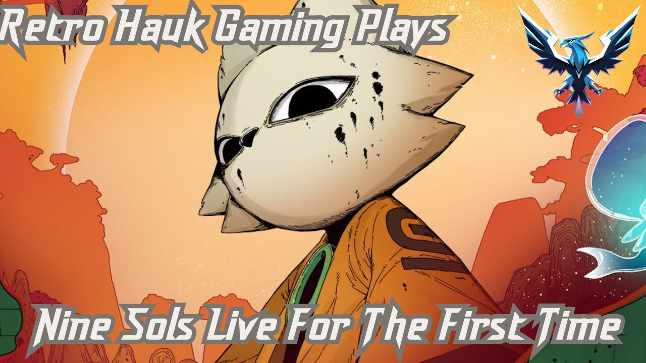 Retro Hauk Gaming Plays: Nine Sols For The First Time Live.
