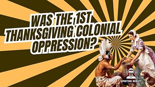 Was the first Thanksgiving colonial oppression?