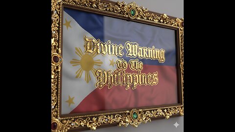 'DIVINE WARNING TO THE PHILIPPINES"