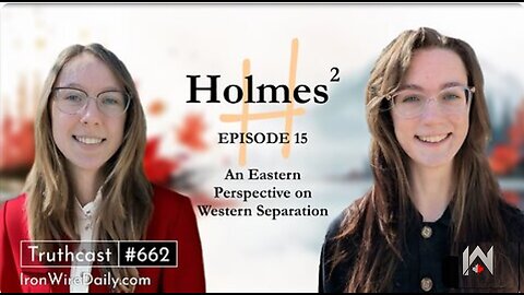 Holmes2: Iron Wire Daily Episode 15-An Eastern Perspective on Western Separation