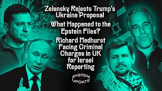 Zelensky Rejects Trump's Ukraine Proposal; What Happened to the Epstein Files? Plus: Richard Medhurst Facing Criminal Charges in UK for Israel Reporting | SYSTEM UPDATE #442