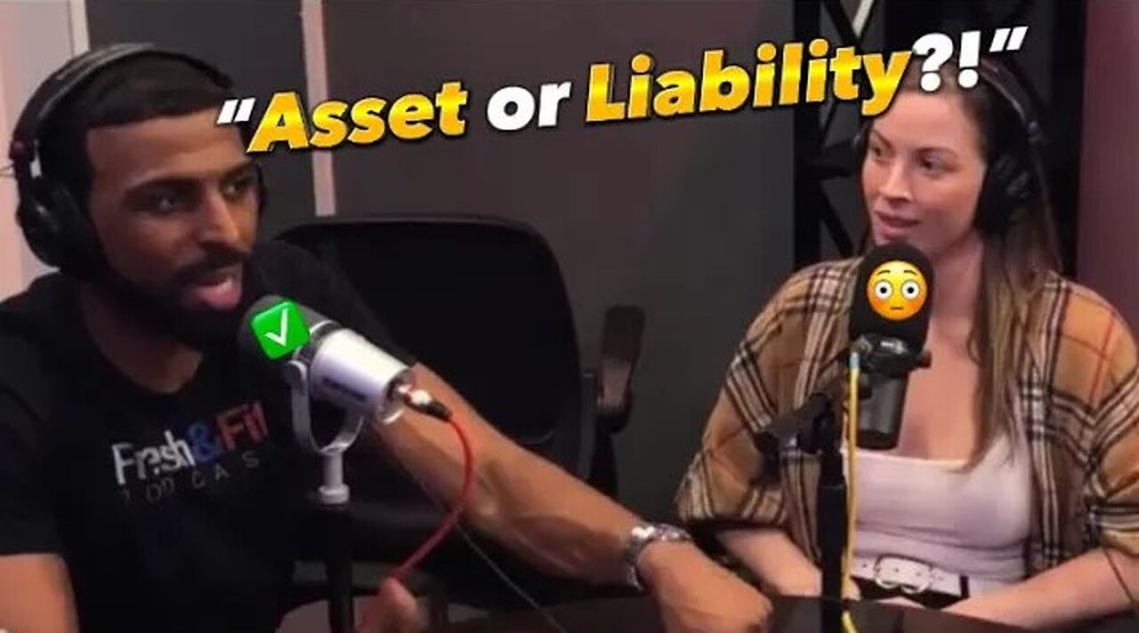 Is Your Woman An Asset Or Liability?