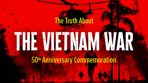 The Truth About the Vietnam War