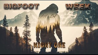 Art Bell - Bigfoot Week Night One