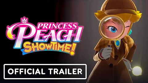 Princess Peach - Showtime! - Official 'Play Like a Princess' Trailer