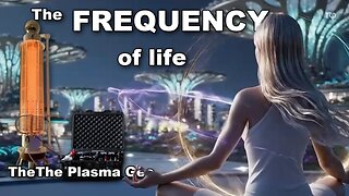 [Jan 14, 2026] The FREQUENCY of life - The Plasma Geo generator.