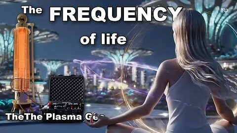 [Jan 14, 2026] The FREQUENCY of life - The Plasma Geo generator.