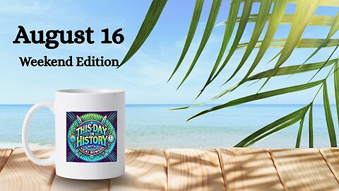 August 16 This Day in History