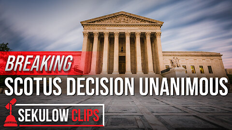 BREAKING: Unanimous Supreme Court Decision Sets Major Precedent
