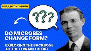 Unveiling the Hidden Truths of Microbial Terrain Theory with Rife and Naessens