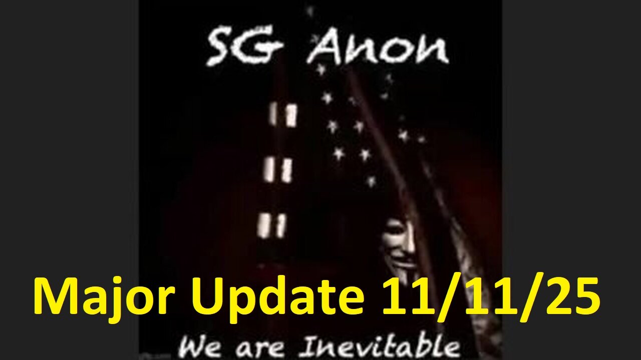 SG Anon: Major Update 11/11/25 - Trump Mass Arrests, Restored Republic, Global Currency Reset Here!