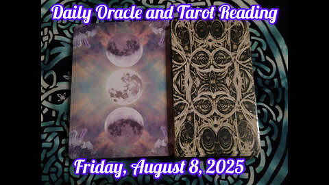 Daily Oracle and Tarot Reading: Friday, August 8, 2025