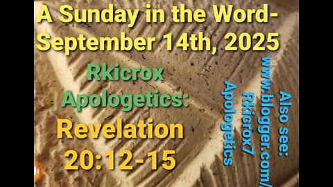A Sunday in the Word fkr September.14th, 2025 - Revelation 20:11-14