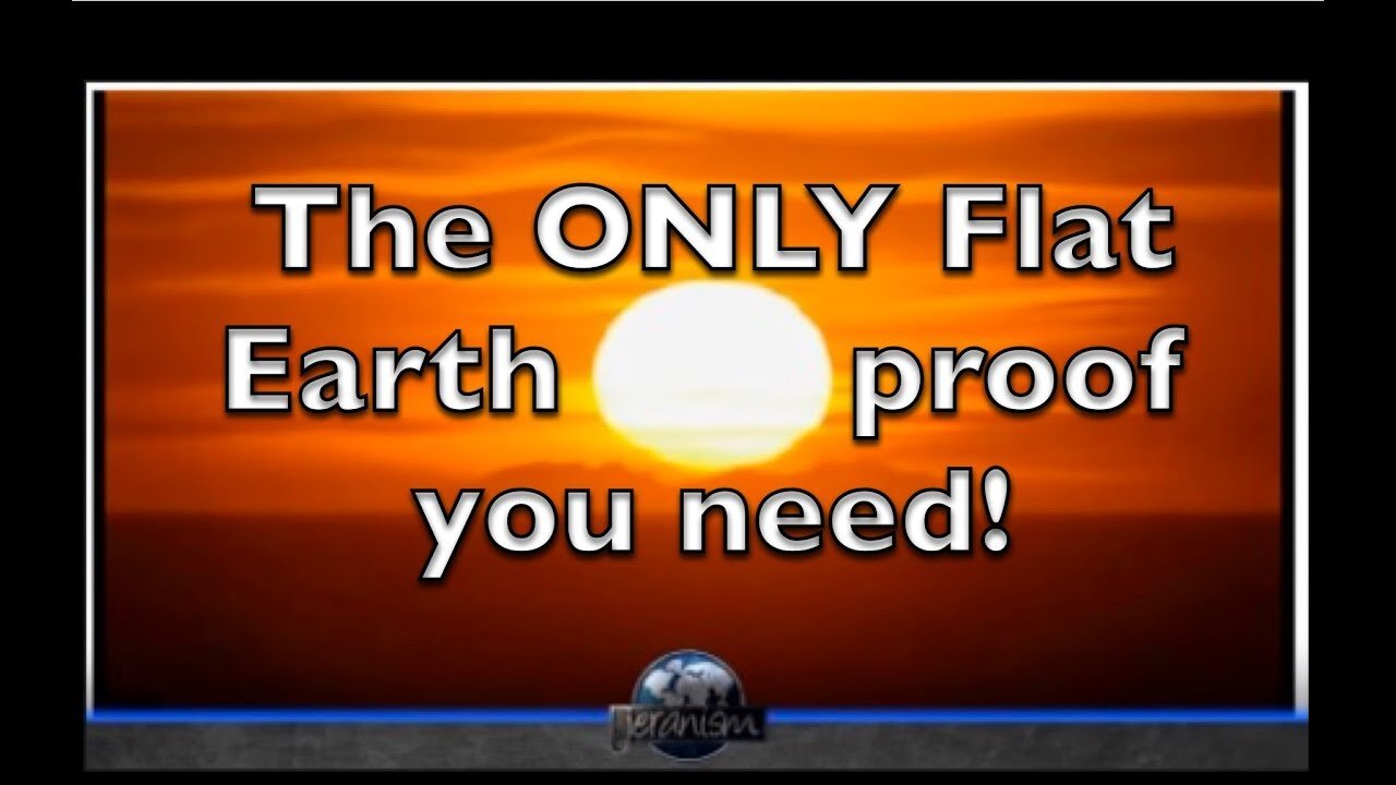 The ONLY Flat Earth proof you need!