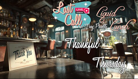 Liquid Lunch – Thankful Thursday