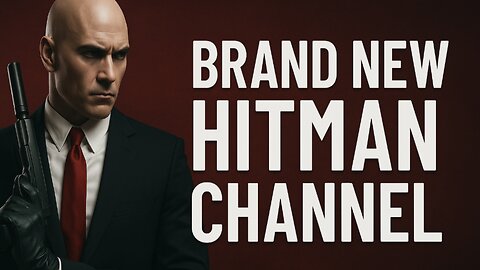 Brand New Hitman Series Channel