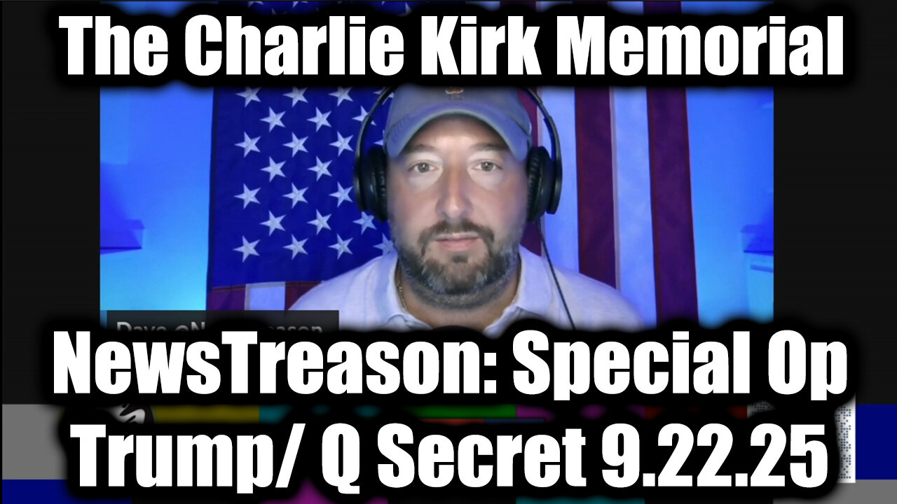 9.22.25, Big Q Intel; The Charlie Kirk Memorial
