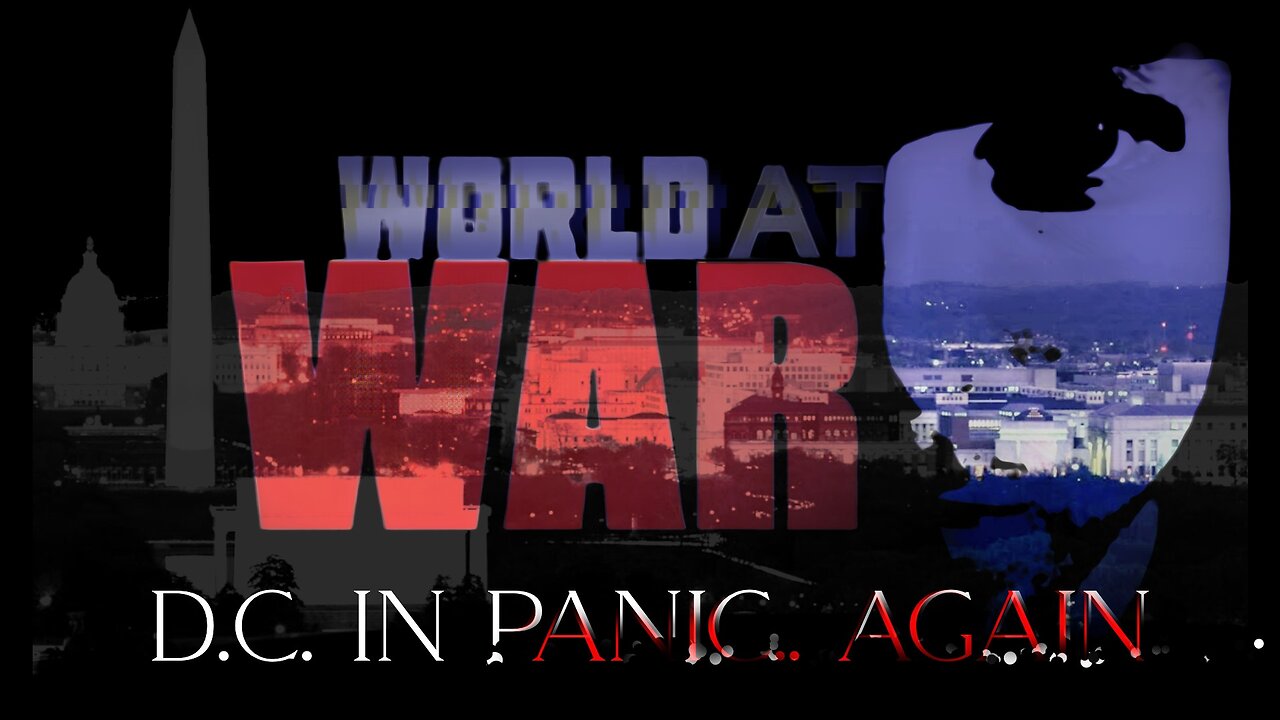 World At WAR with Dean Ryan 'D.C. In Panic Again'