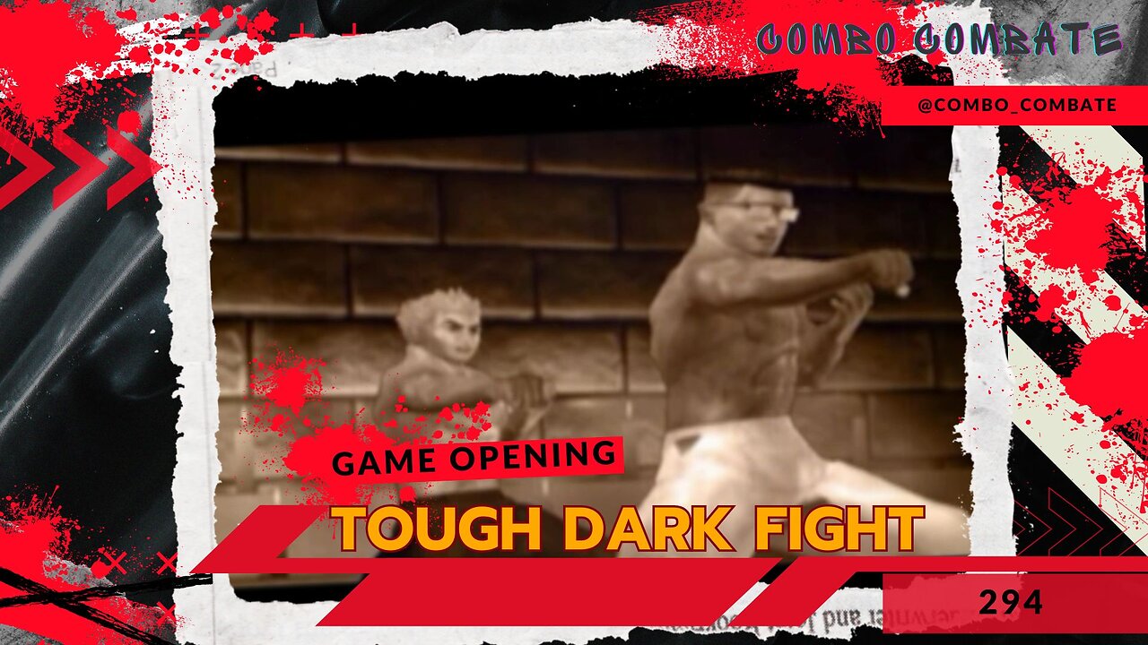 Tough Dark Fight. Abertura