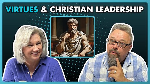 Understanding 6 Virtues for Christian Leadership