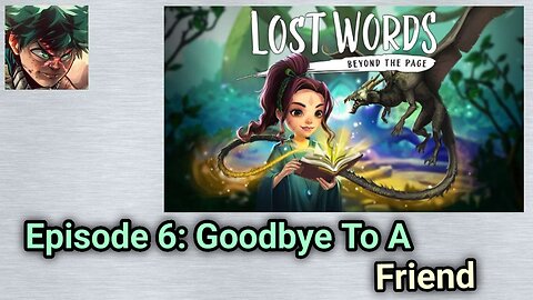 1st Mobile Gaming Gameplay Let's Play Series: Lost Words - Beyond The Page (Episode 6)