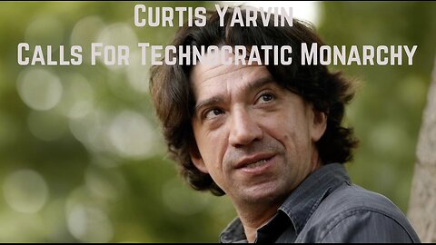 Curtis Yarvin Calls For Technocratic Monarchy