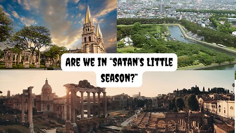 Are We In “Satan's Little Season?" | Matthew 10:23 Explained | Addressing Confusion