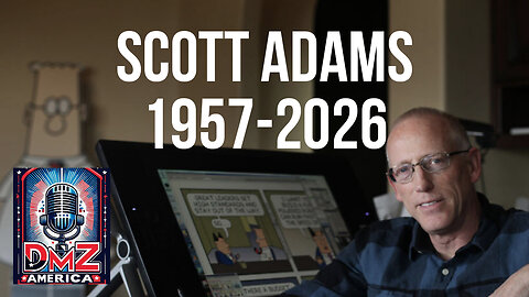 DMZ America Podcast Ep 225: “Scott Adams 1957-2026”