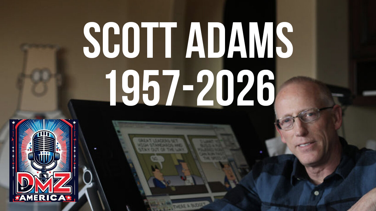 DMZ America Podcast Ep 225: “Scott Adams 1957-2026”