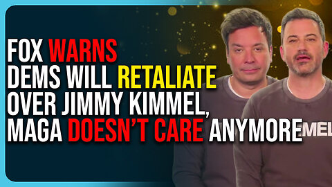 Fox Warns Dems Will Retaliate Over Jimmy Kimmel, MAGA Doesn’t Care Anymore 