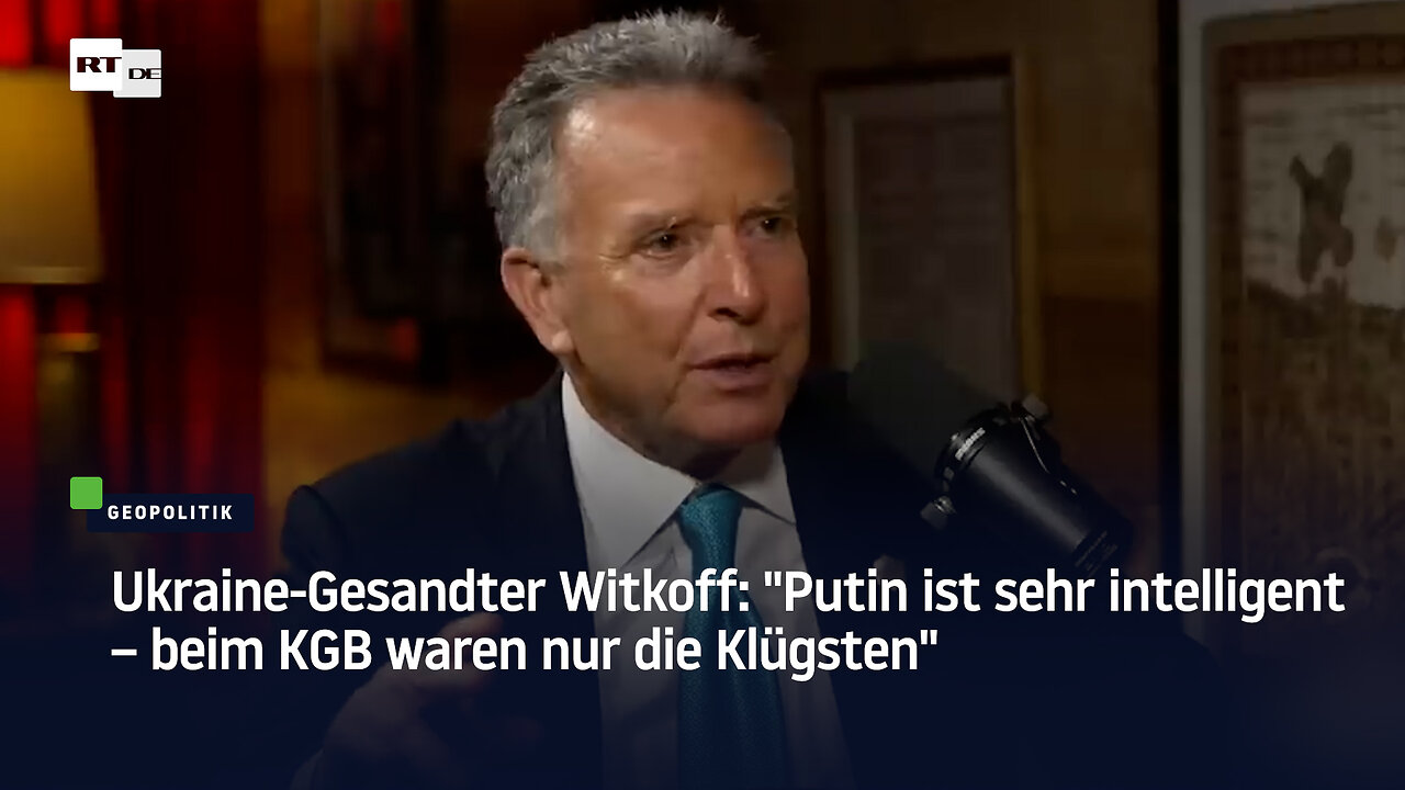 Ukraine-Gesandter Witkoff: "Putin ist sehr intelligent – beim KGB waren nur die Klügsten"