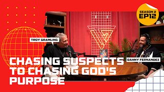 S2 E12: Chasing Suspects to Chasing God's Purpose | Feat. Danny Fernandez