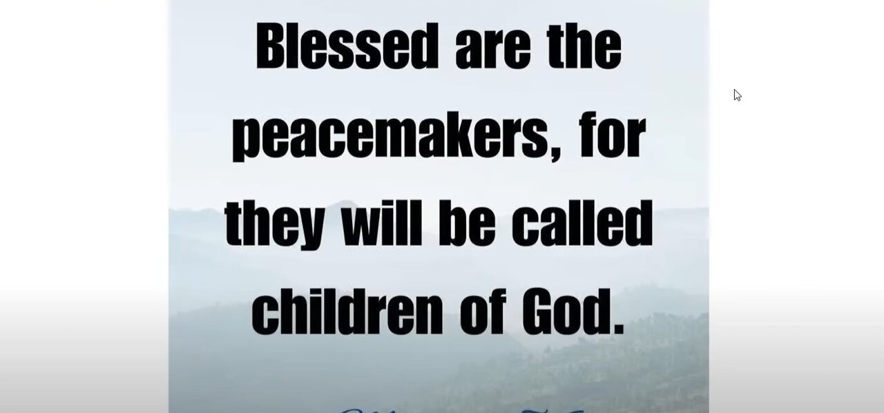 Blessed Are The Peacemakers, For They Will Be Called Children Of God. Matthew 5:9