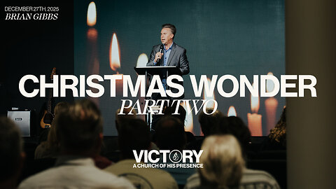 Christmas Wonder | Part Two | Brian Gibbs [December 27th, 2025]