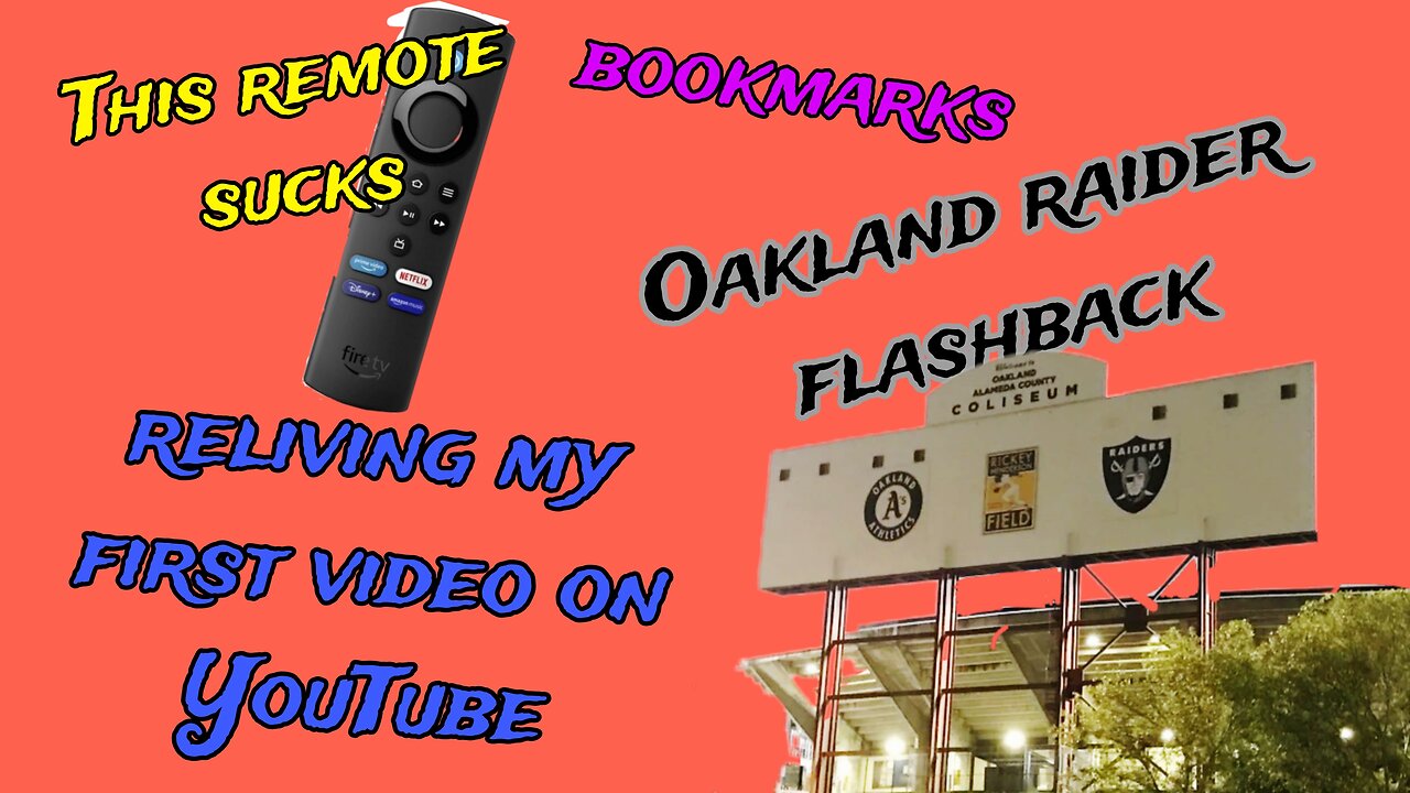 Amazon Firestick remote sucks, Reliving my first YouTube video, Oakland Raider memories