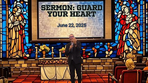 Sermon: Guard Your Heart