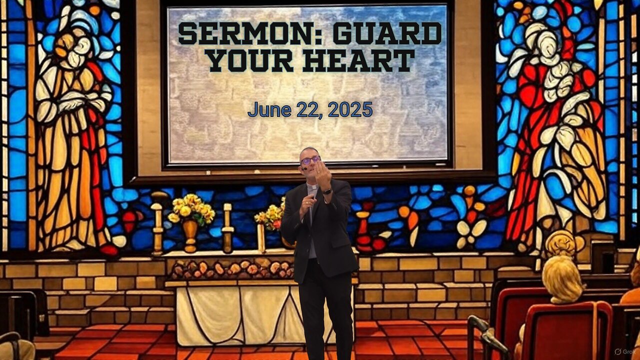 Sermon: Guard Your Heart