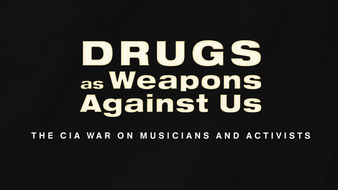 Drugs as Weapons Against Us: The CIA War on Musicians and Activists (2018).documentary