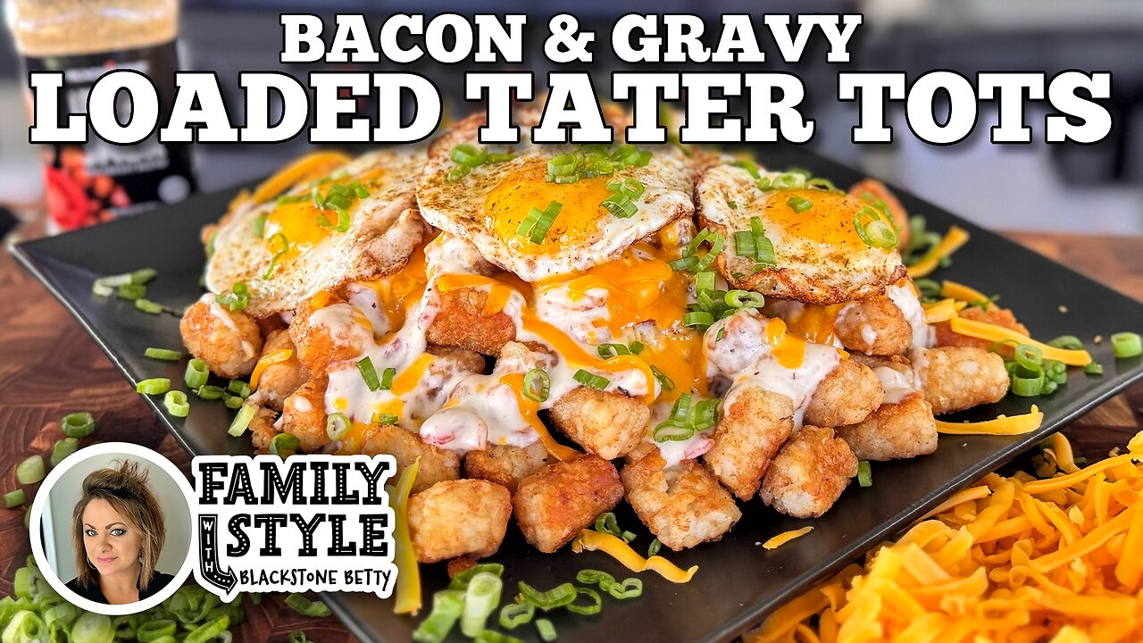 Bacon & Gravy Loaded Tater Tots on the Blackstone Griddle
