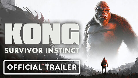 Kong - Survivor Instinct – Official Reveal Trailer