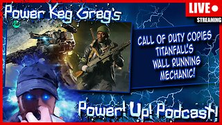 Call of Duty Copies Titanfall's Wall Running Mechanic! | The Power!Up!Podcast!