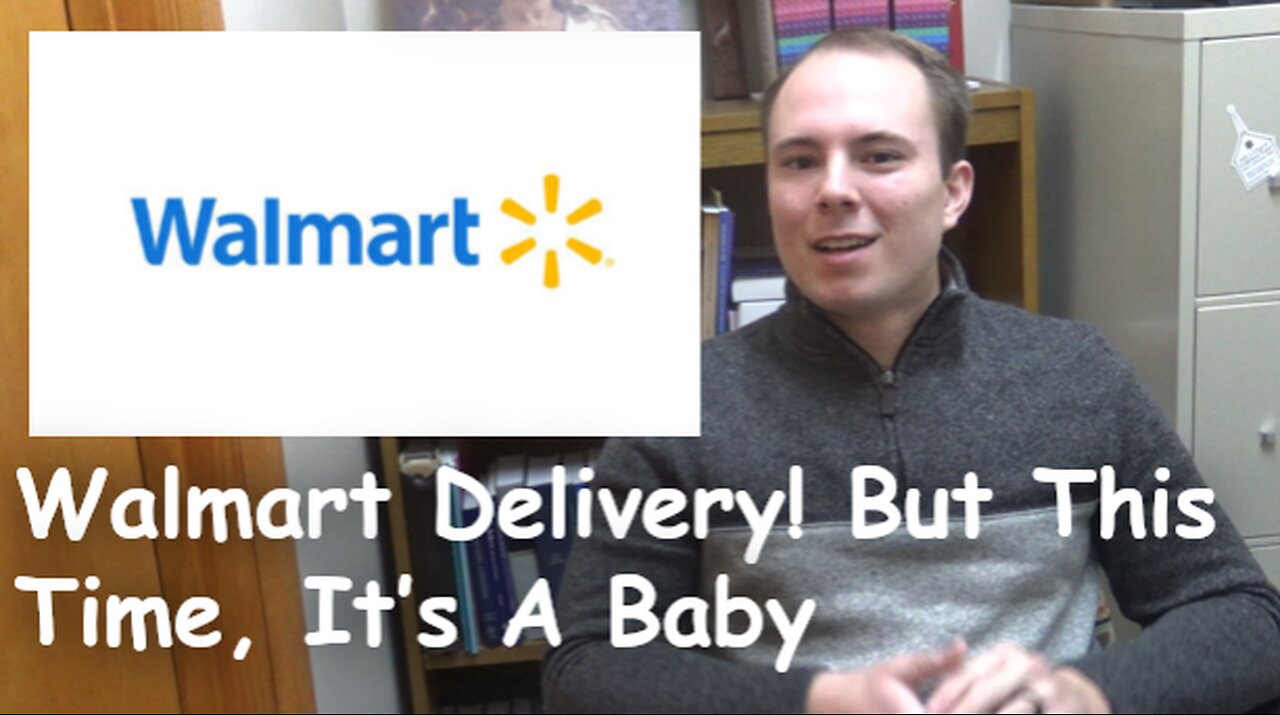 Walmart Delivery! But This Time, It’s A Baby
